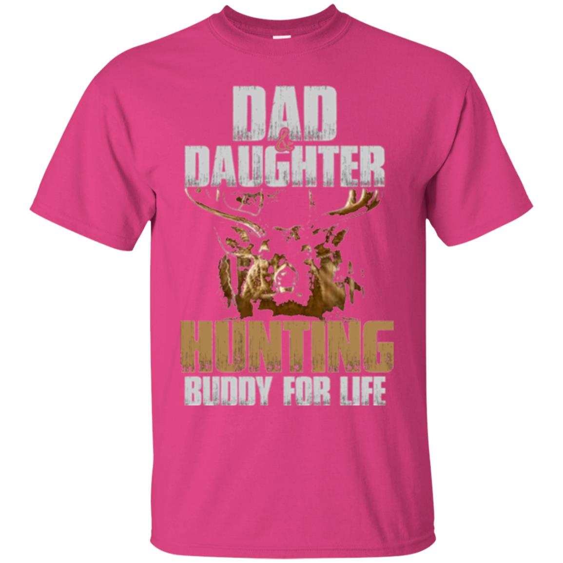 Hunting T-shirt Dad And Daughter Hunting Buddy For Life Heliconia