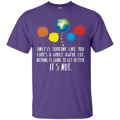 Unless Someone Like You Cares A Whole Awful Lot Shirt Purple
