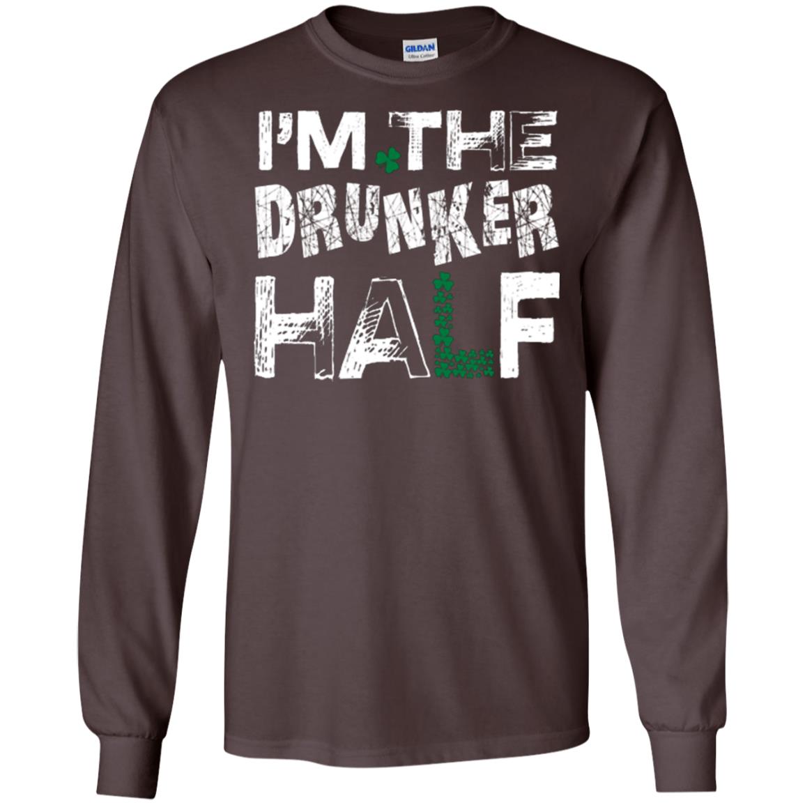 I_m The Drunker Half St. Patrick_s Day T-shirt Dark Chocolate