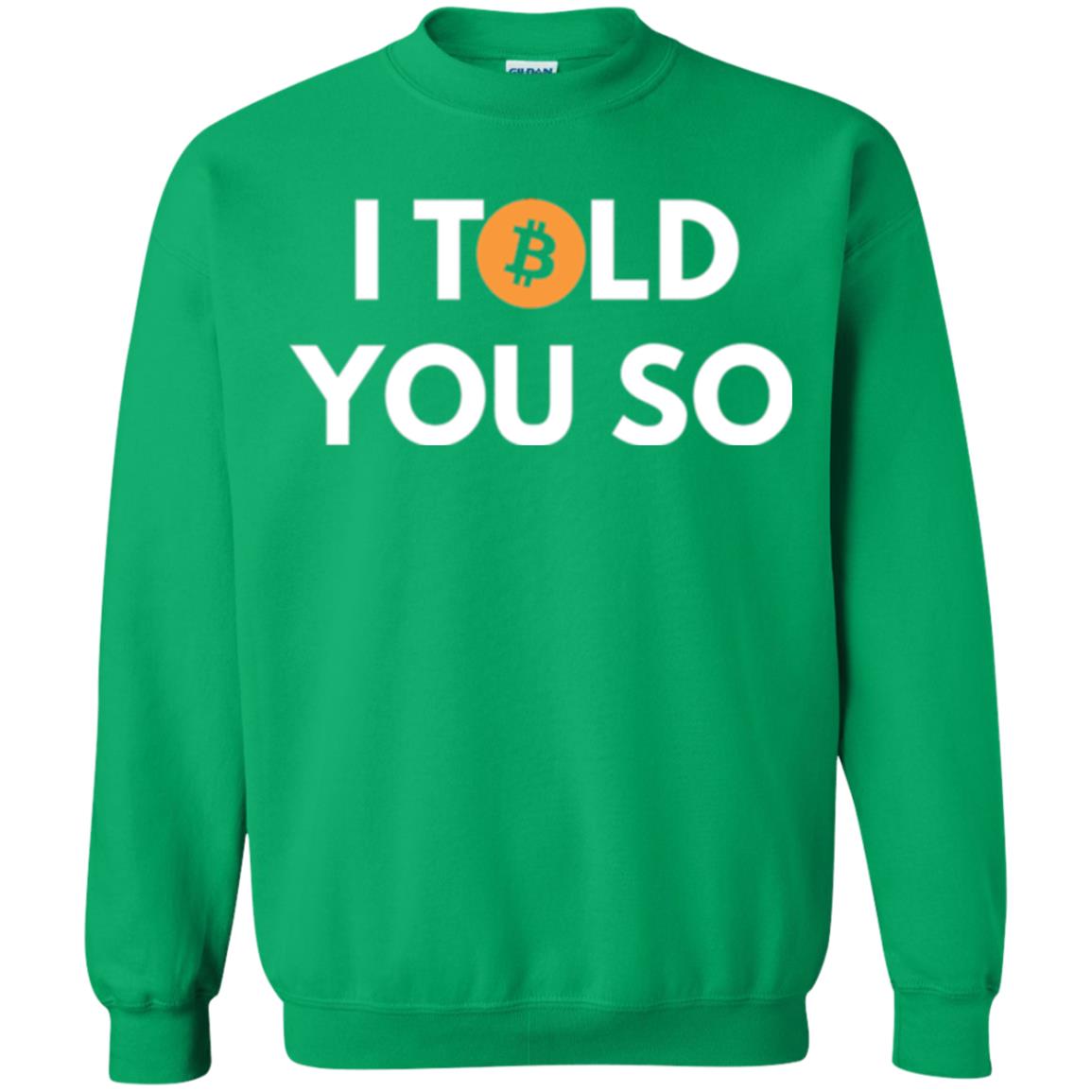 Bitcoin T-shirt I Told You So Irish Green