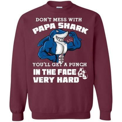 Don't Mess With Papa Shark You'll Get A Punch In The Face Very Hard Family Shark Shirt Maroon