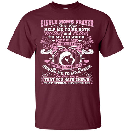 Single Mom Prayer Shirt Help Me To Be Both Mother And Father Maroon