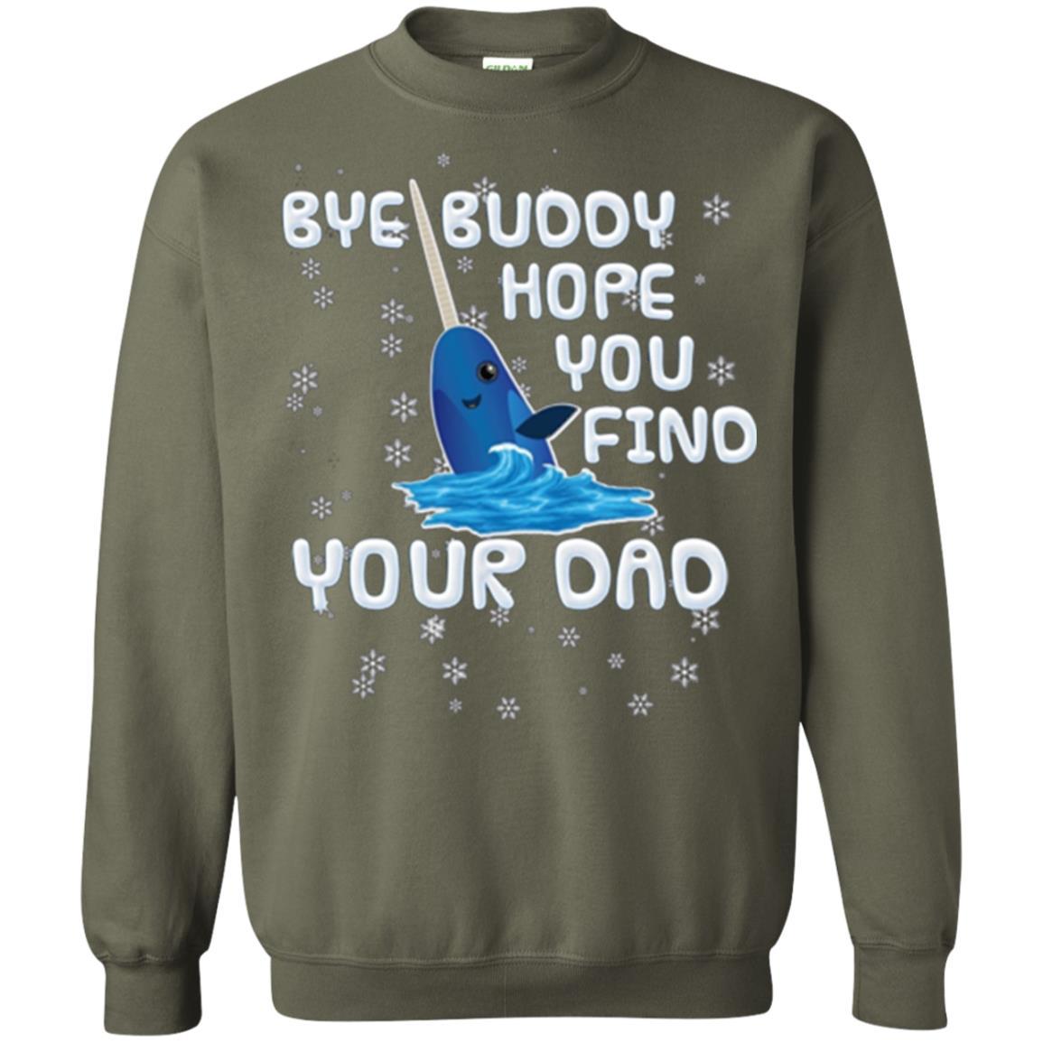 Family T-shirt Bye Buddy Hope You Find Your Dad Military Green