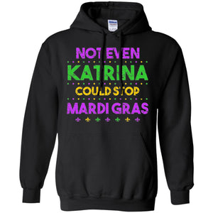 Mardi Gras T-shirt Not Even Katrina Could Stop Mardi Gras