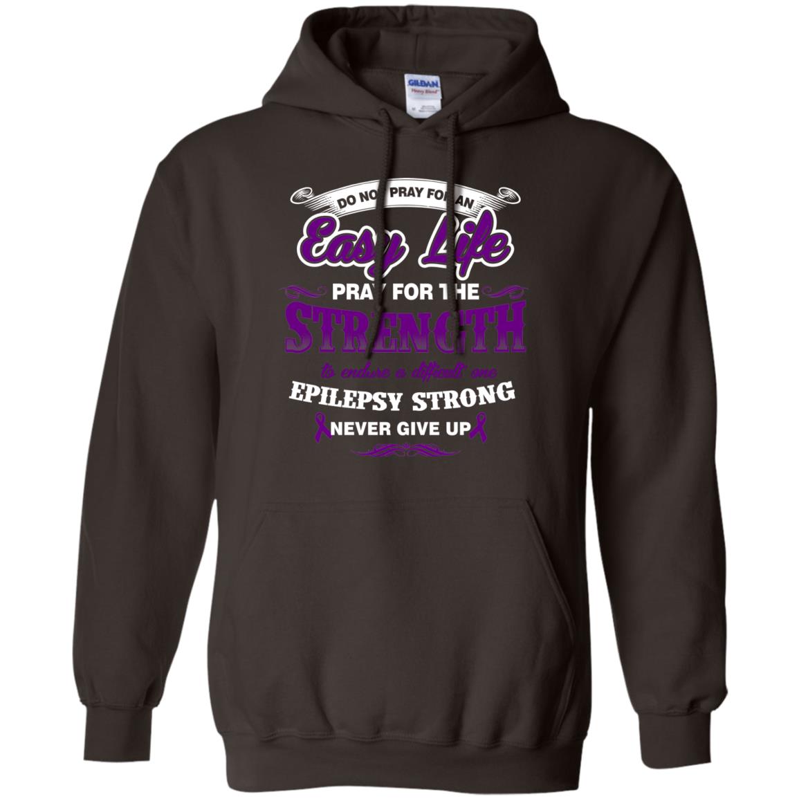 Do Not Pray For An Easy Life Pray For The Strength Shirt Dark Chocolate