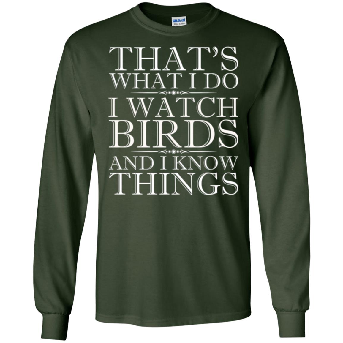 Birdwatching T-shirt That_s What I Do I Watch Birds And I Know Things Forest Green
