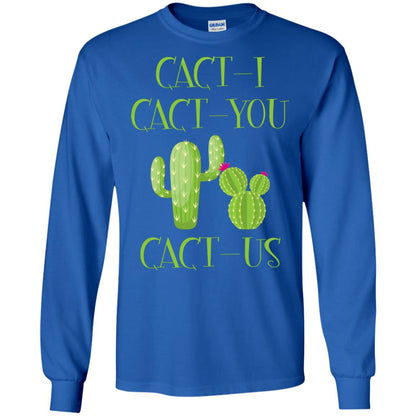 Cact I Cact You Cact Us Funny Cactus Lover Shirt Royal