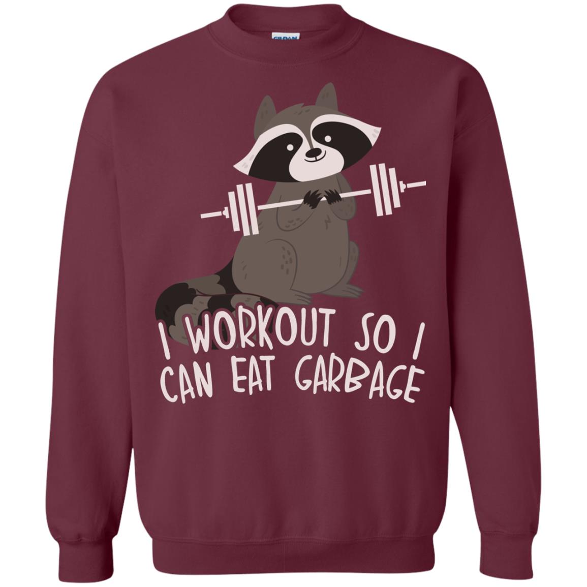 I Workout So I Can Eat Garbage Funny Fitness Raccoon Shirt For Gymer Maroon