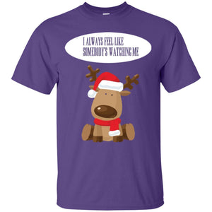 Christmas T-shirt I Always Feel Like Somebody's Watching Me