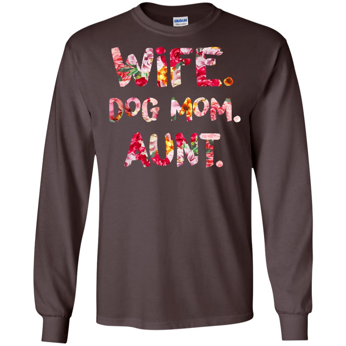 Wife Dog Mom Aunt T-shirt Dark Chocolate