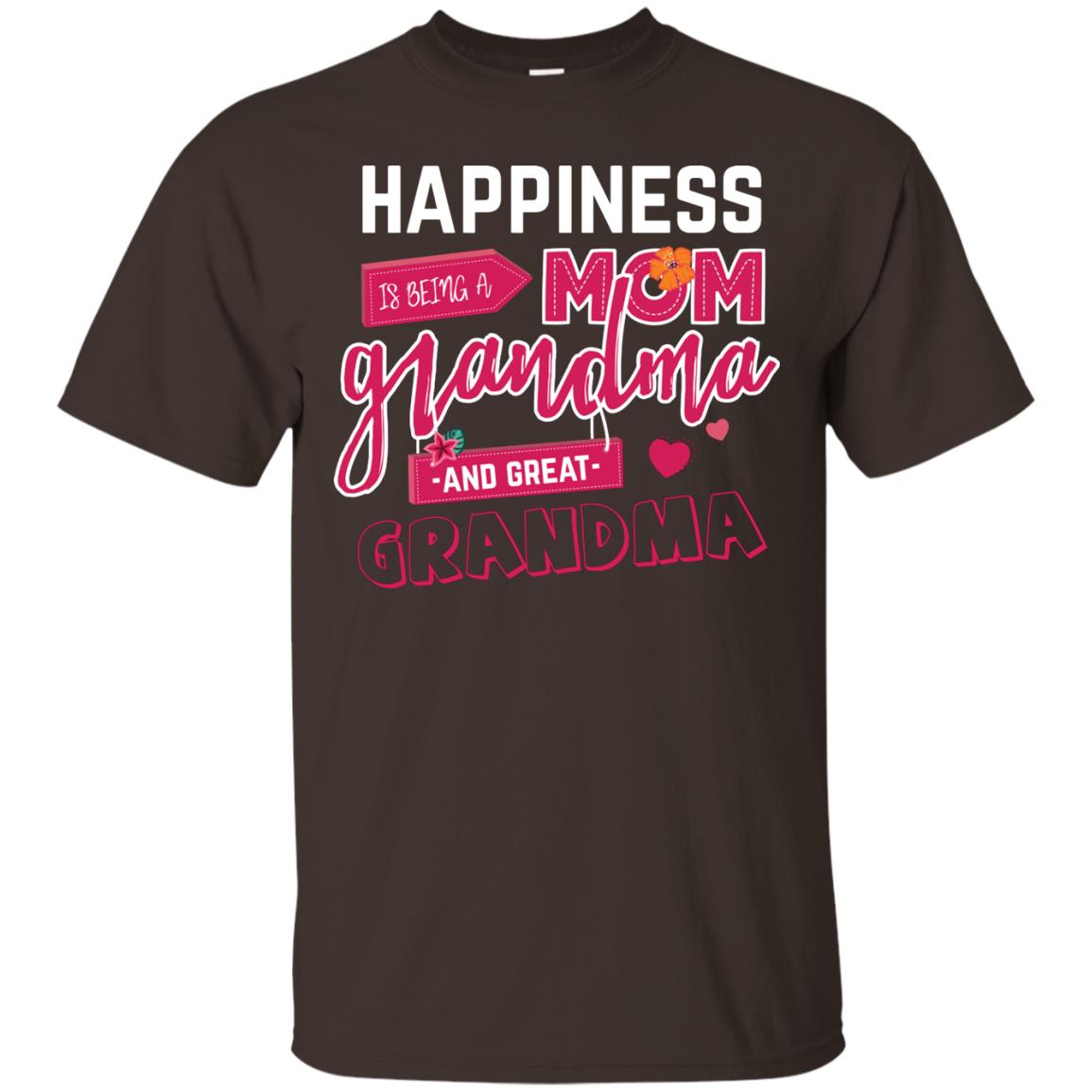 Happiness Is Being A Mom A Grandma And Great Grandma Shirt Dark Chocolate