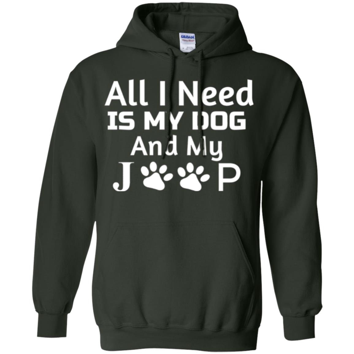 Dog Lovers T-shirt All I Need Is My Dog And My Jeep Forest Green