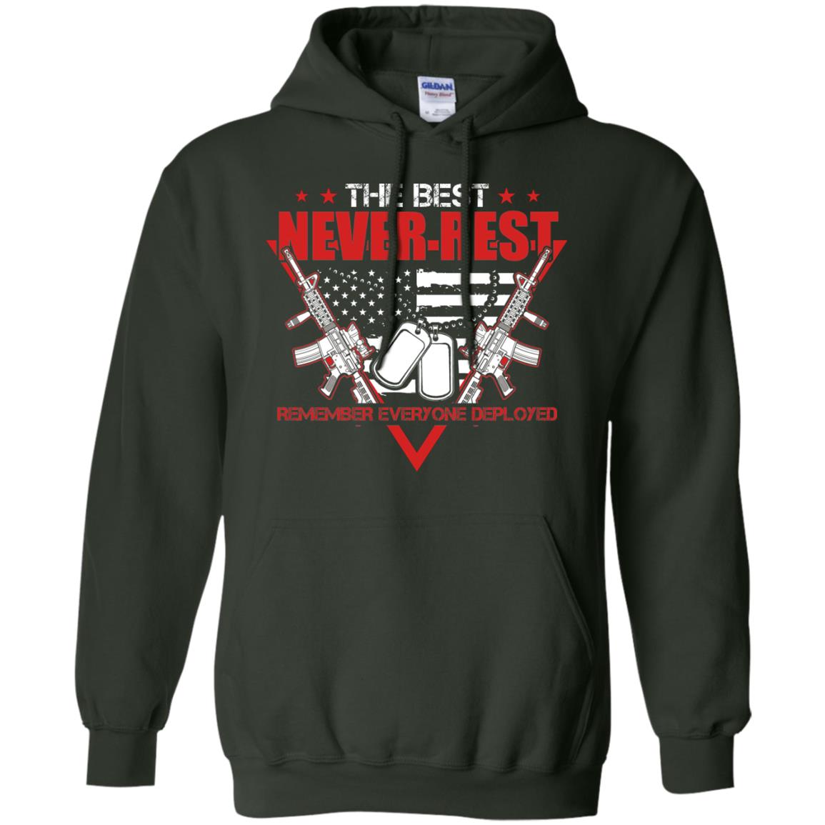 The Best Never Rest Remember Everyone Deployed Military Shirt Forest Green