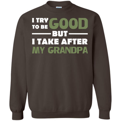 I Try To Be Good But I Take After My Grandpa Grandkid Shirt Dark Chocolate