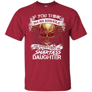 You Should Meet My Smart Daughter Daddy Shirt