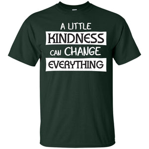 A Little Kindness Can Chance Everything ShirtG200 Gildan Ultra Cotton T-Shirt