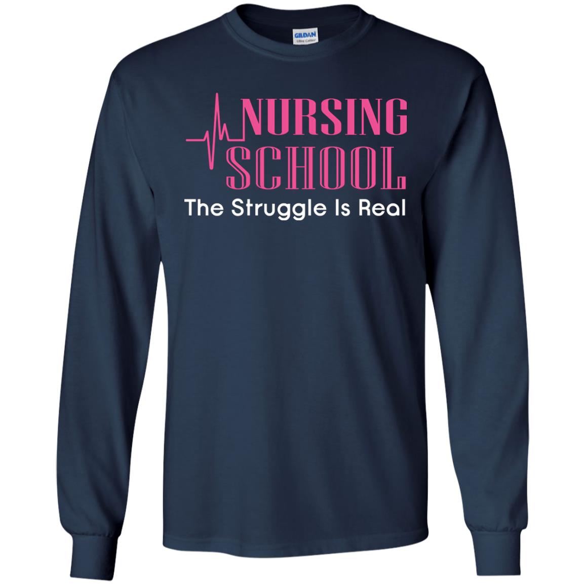 Nursing School The Struggle Is Real Nurse Gift Shirt For Student Navy