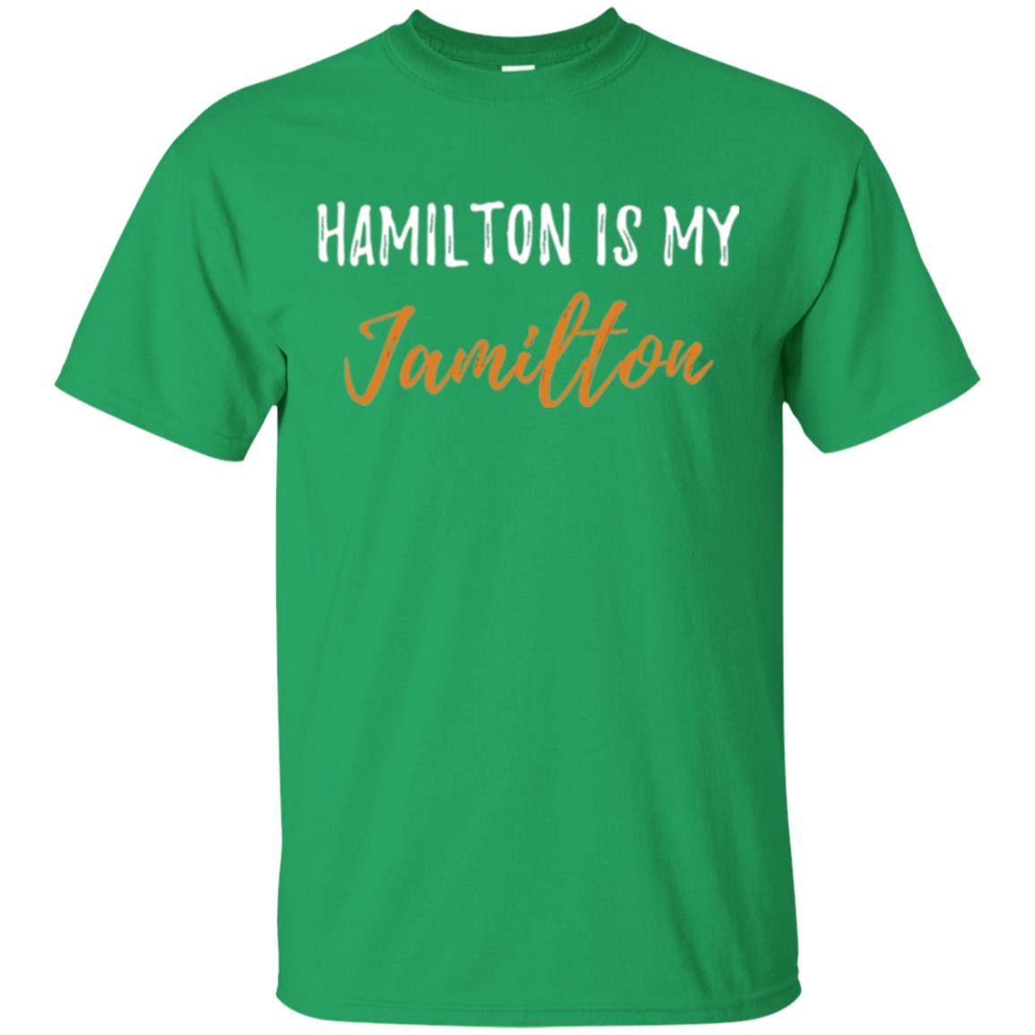 Musican T-shirt Hamilton Is My Jamilton Irish Green