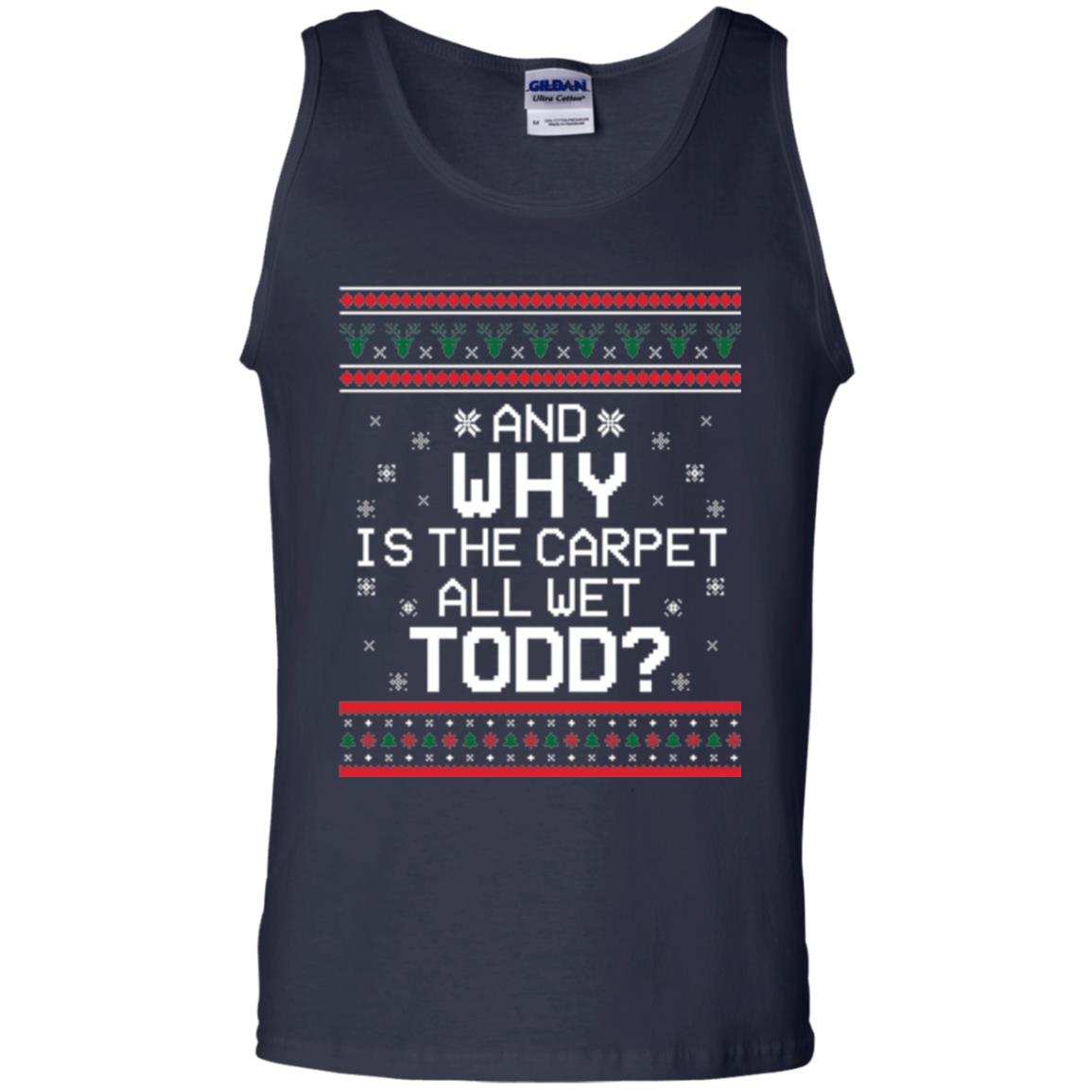 Christmas T-shirt And Why Is The Carpet All Wet Todd Navy