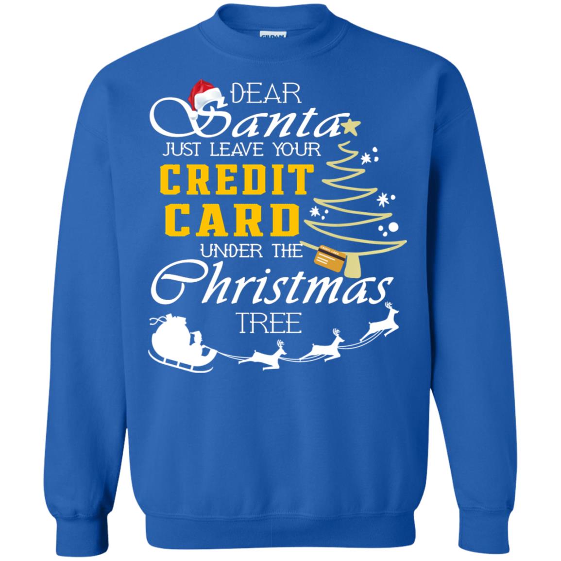 Dear Santa Just Leave Tour Credit Card Under The Christmas Tree X-mas Gift Shirt Royal