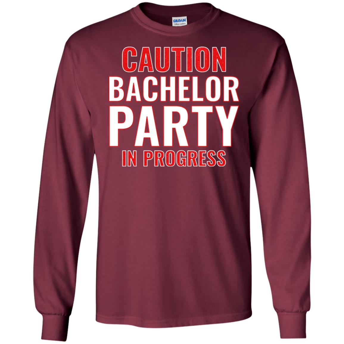Funny Warning Caution Bachelor Party In Progress Maroon