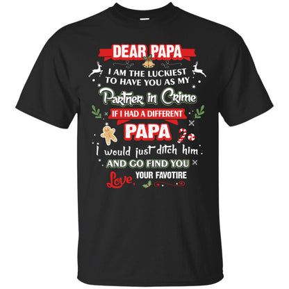 Dear Papa, I Am The Luckiest To Have You As My Partner In Crime If I Had A Different Papai Would Just Ditch He And Go Find You Love Your Favorite Black
