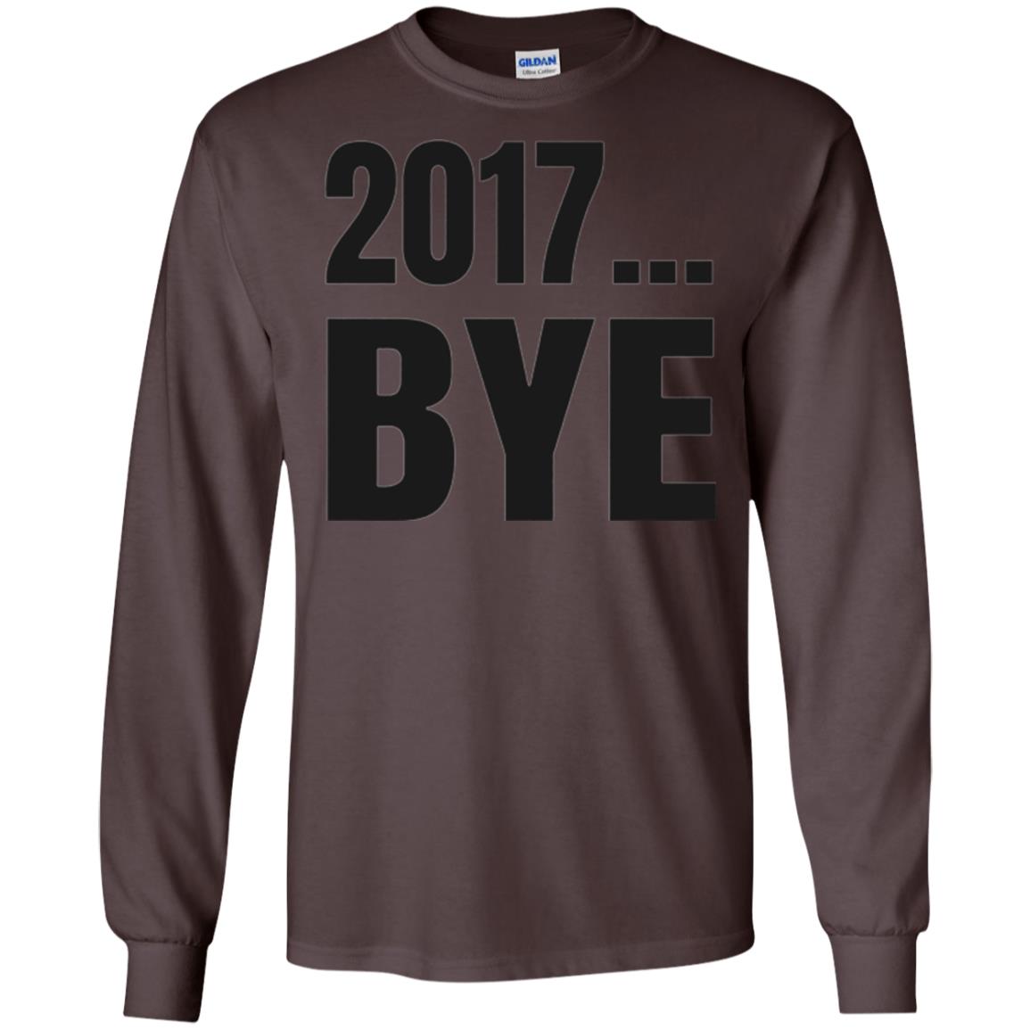 Happy New Year Eve T-shirt Shirt Bye 2017 Dark Chocolate