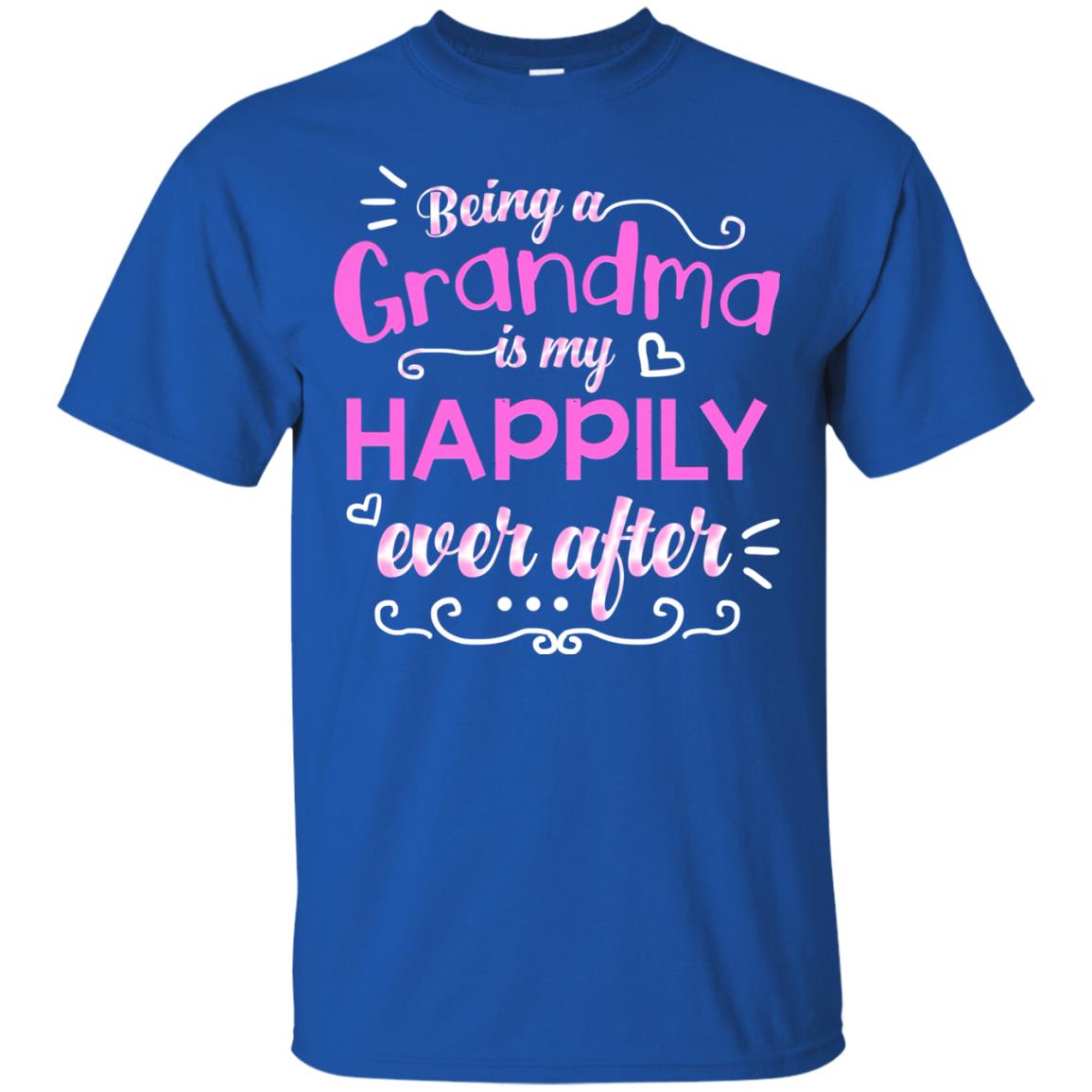 Being A Grandma Is My Happily Ever After Grandmom Shirt Royal