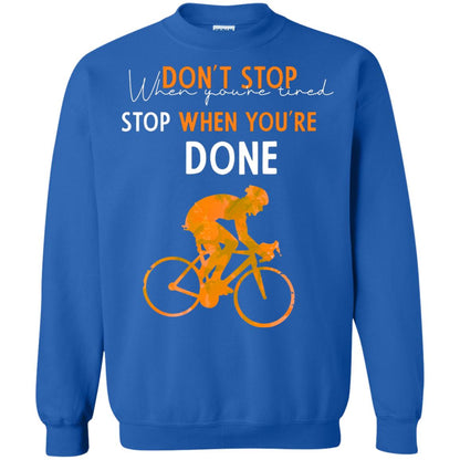 Dont Stop When You're Tired Stop When You Are Done Riding Shirt Royal