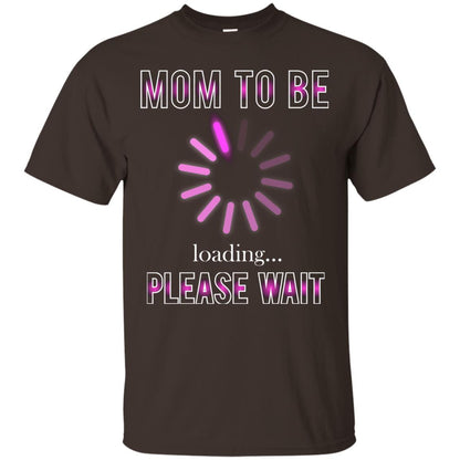 Mommy T-shirt Mom To Be Loading Please Wait Dark Chocolate