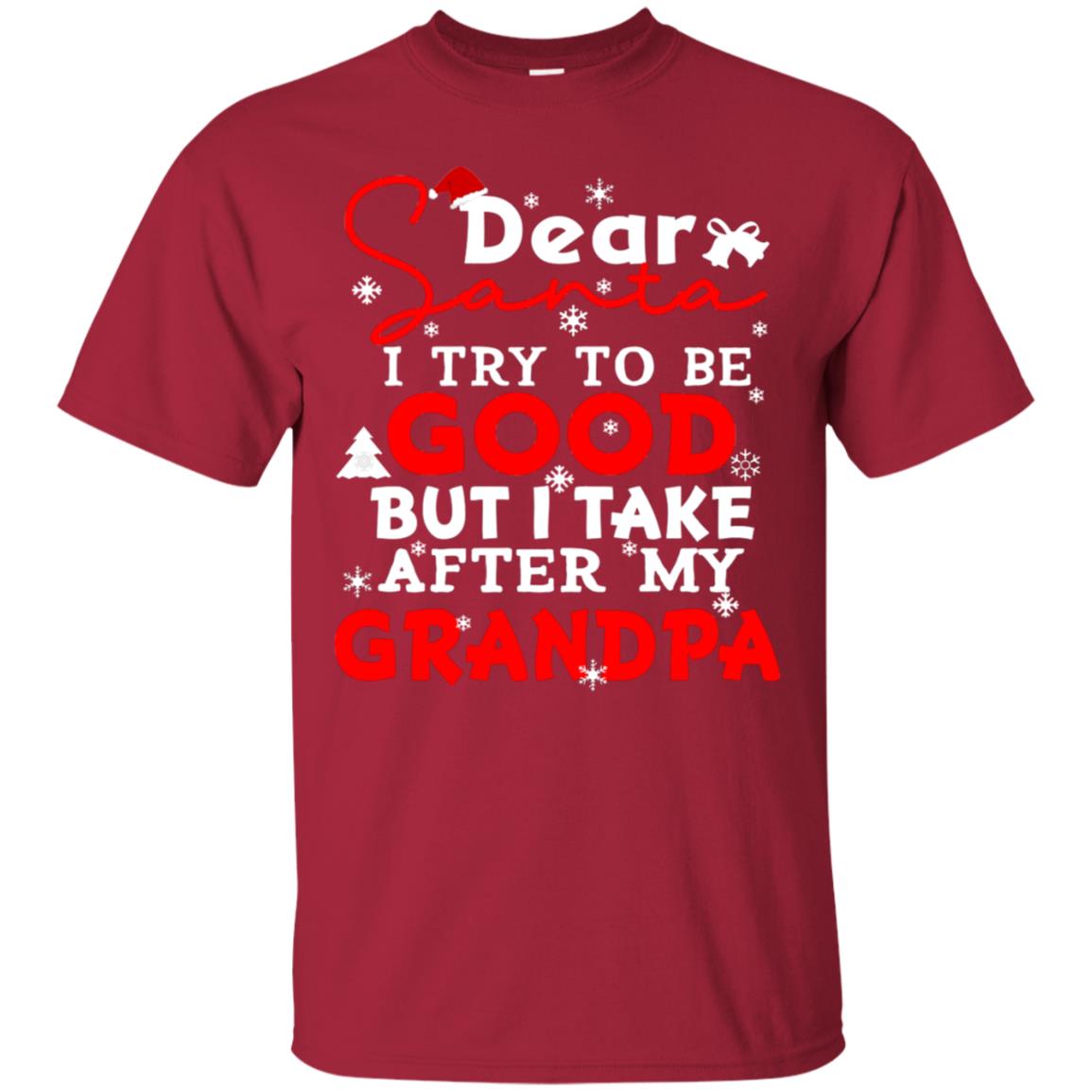 Dear Santa I Try To Be Good But I Take After My Grandpa Ugly Christmas Family Matching Shirt Cardinal