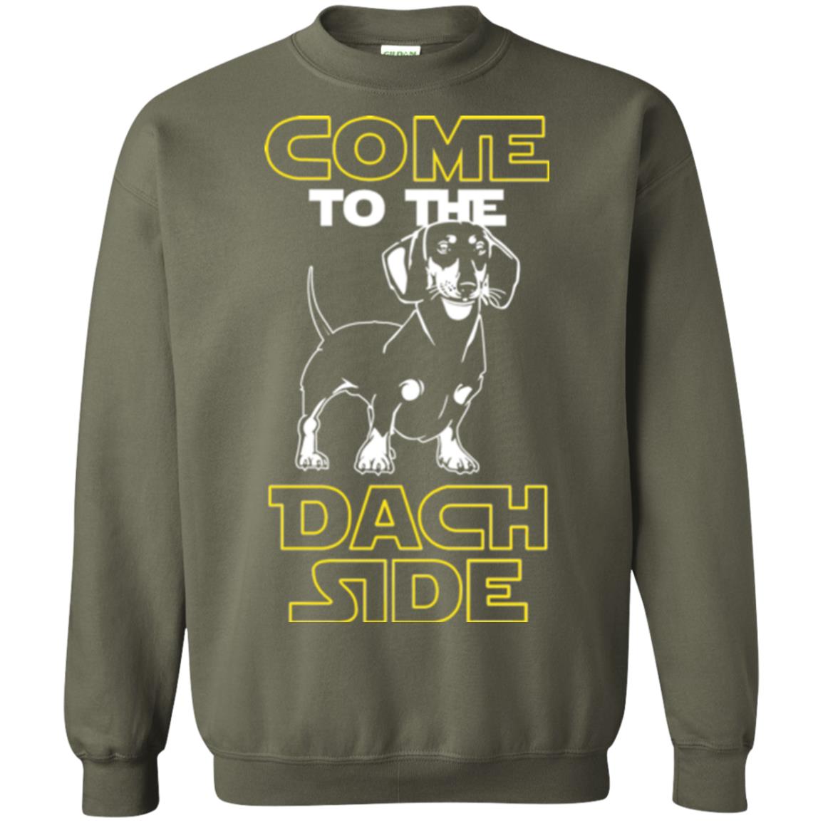 Come To The Dach Side Dachshund Dog Lover Shirt Military Green