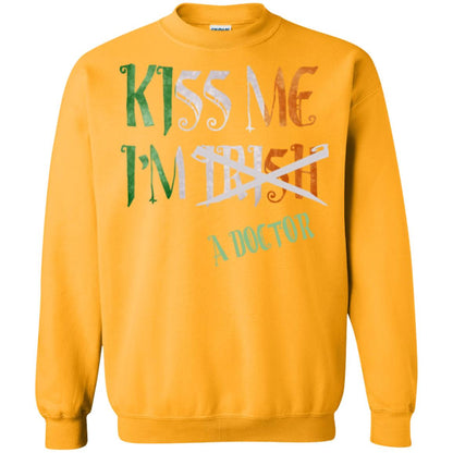 Saint Patrick's Day T-shirt Kiss Me I'm Irish A Doctor Gold