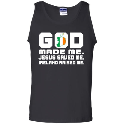 God Made Me Jesus Saved Me Ireland Raised Me Irish Gift Shirt Black