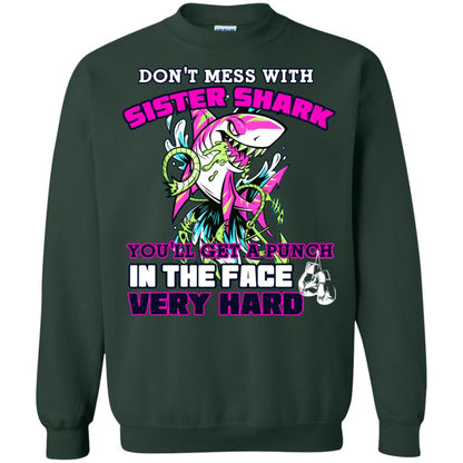 Don't Mess With Sister Shark You'll Get A Punch In The Face Very Hard Family Shark Shirt Forest Green