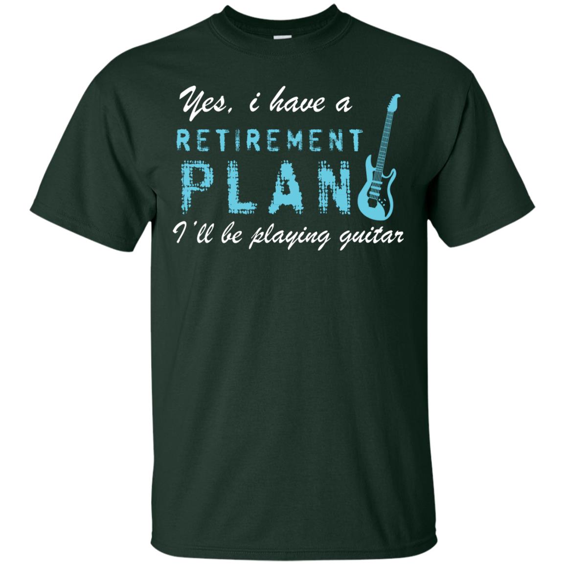 Yes I Have A Retirement Plan I’ll Be Playing Guitar Guitarist T-shirt Forest