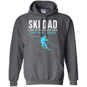 Skier T-shirt Ski Dad Like A Regular Dad Only Way Cooler