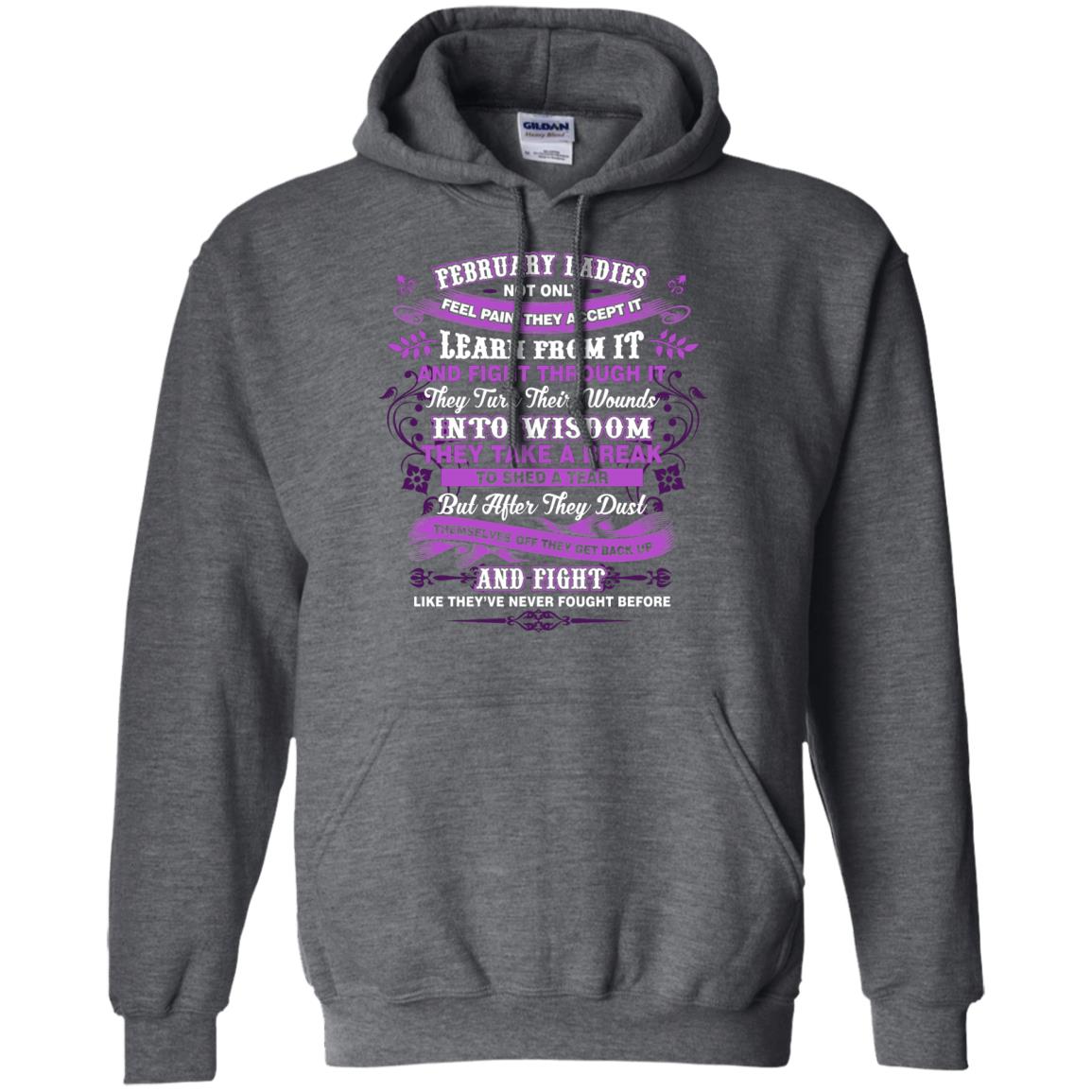 February Ladies Shirt Not Only Feel Pain They Accept It Learn From It They Turn Their Wounds Into Wisdom Dark Heather