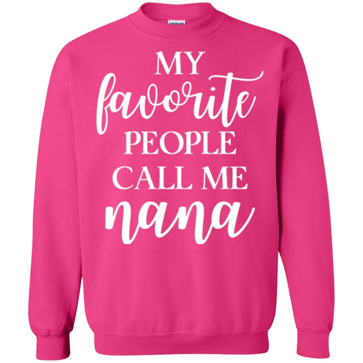 Nana T-shirt My Favorite People Call Me Nana Heliconia