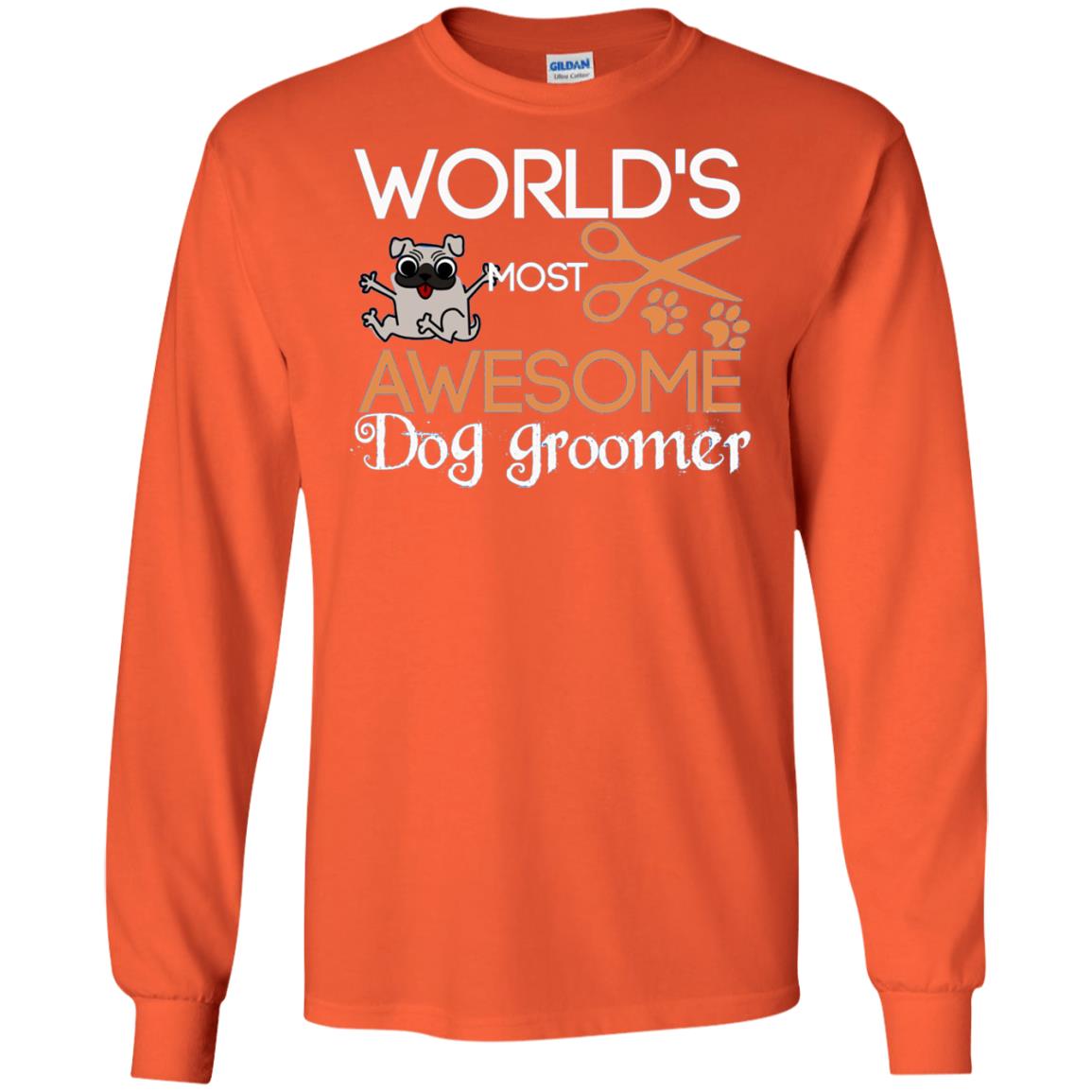 Dogs Lover Shirt World's Most Awesome Dog Groomer Orange