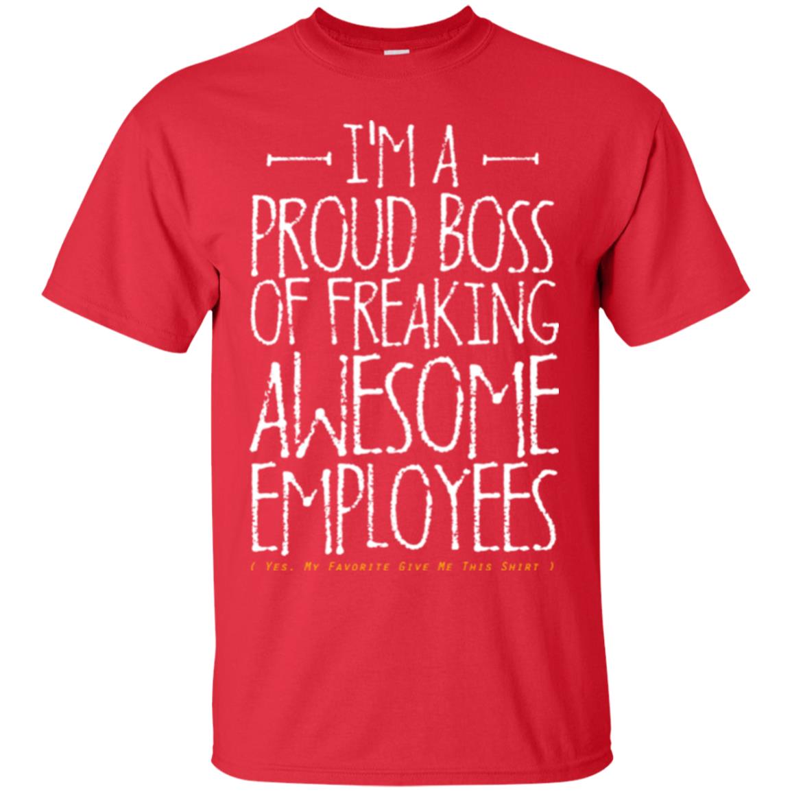Boss T-shirt I'm A Proud Boss Of Freaking Awesome Employees Red