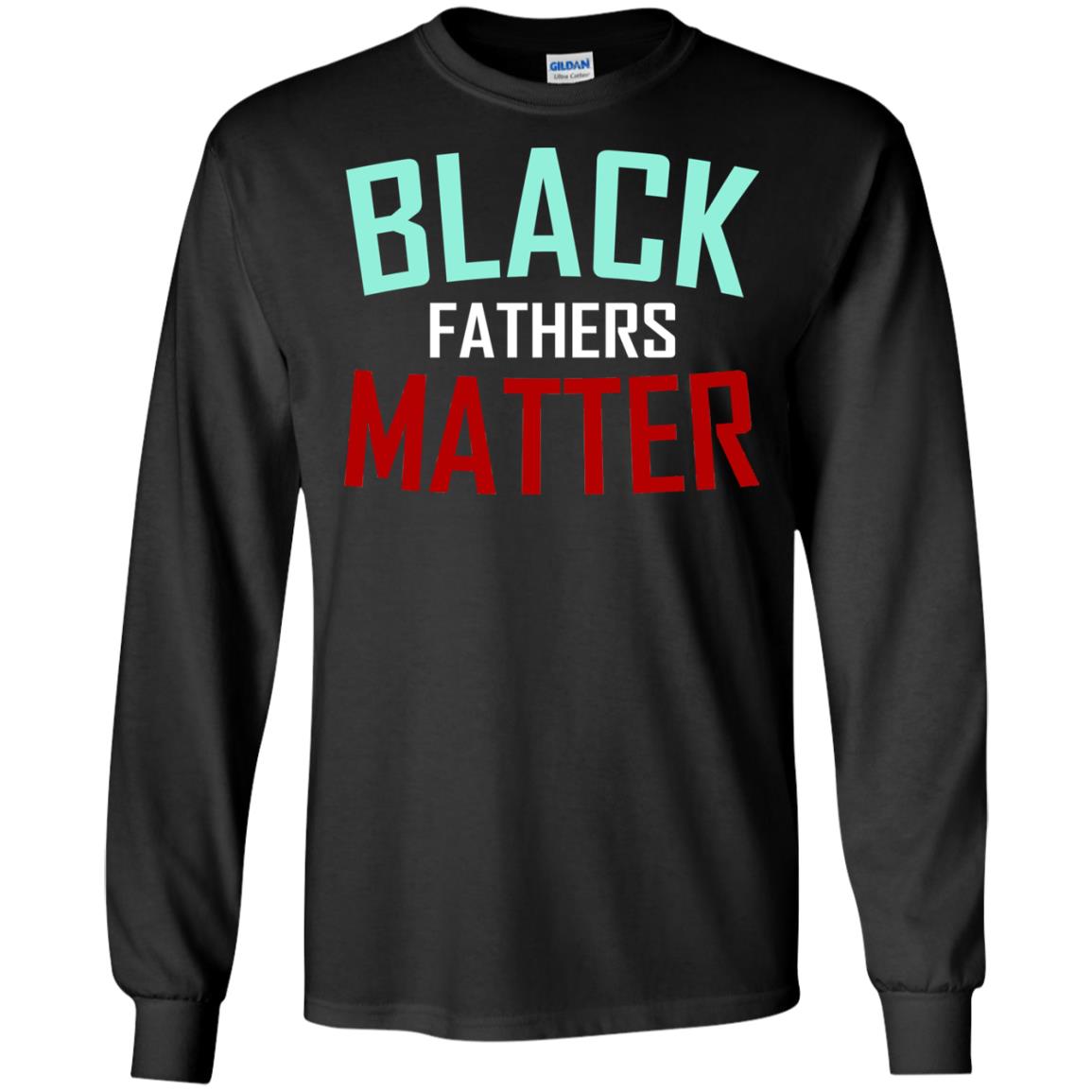 Black Fathers Matter Daddy Shirts Black