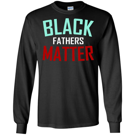 Black Fathers Matter Daddy Shirts Black