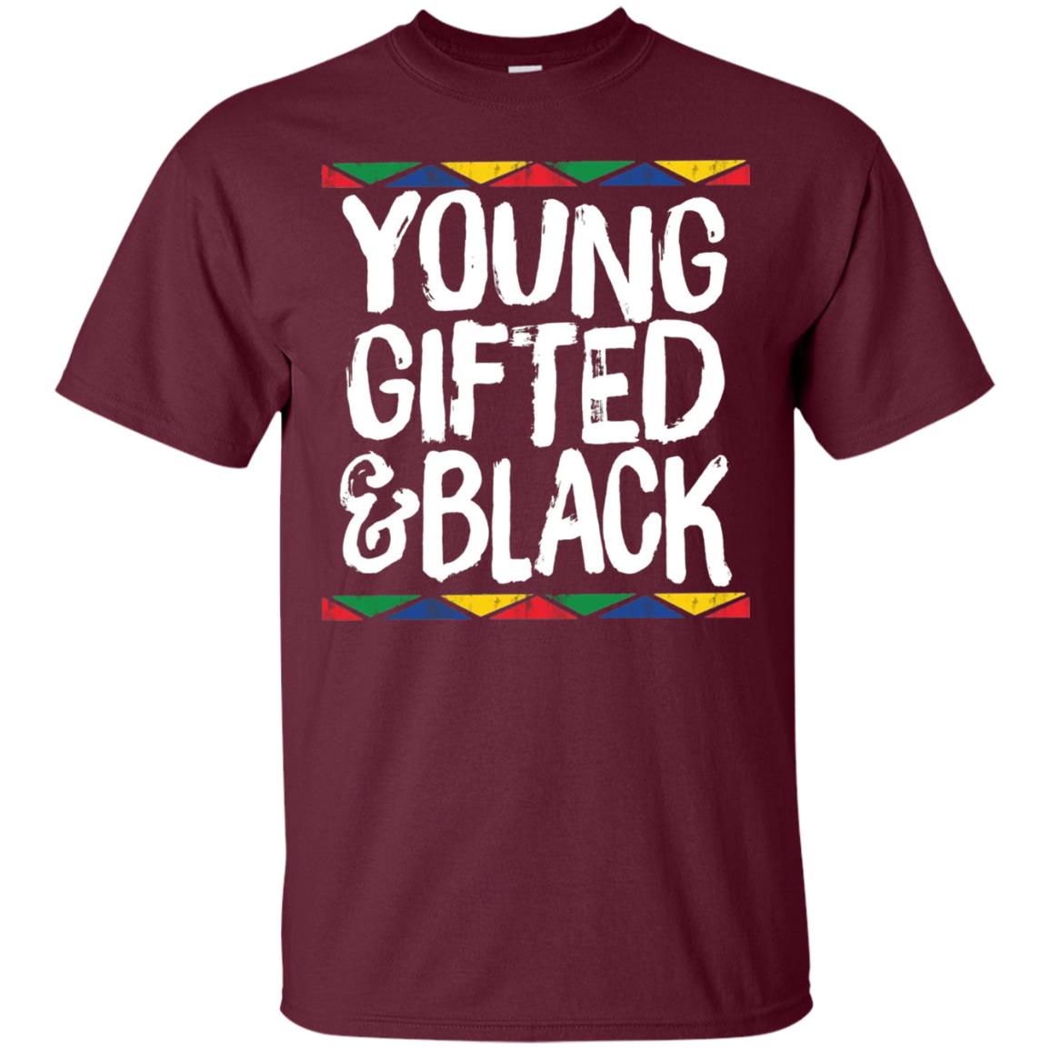 African Pride History Heritage T-shirt Young Gifted And Black Maroon