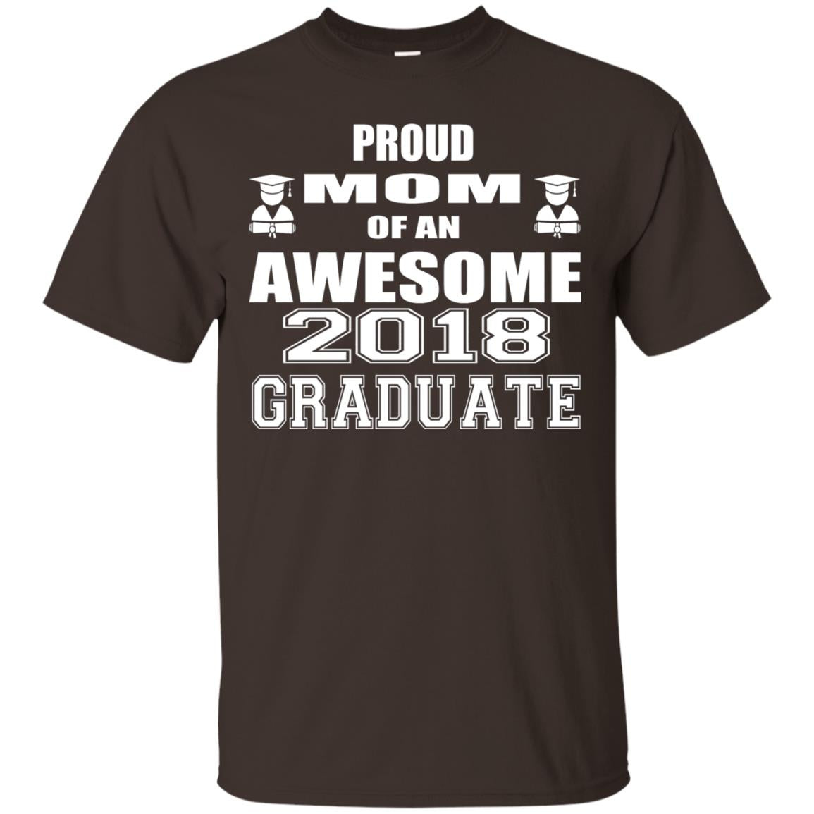 Mommy Shirt Proud Mom Of An Awesome 2018 Graduate Dark Chocolate