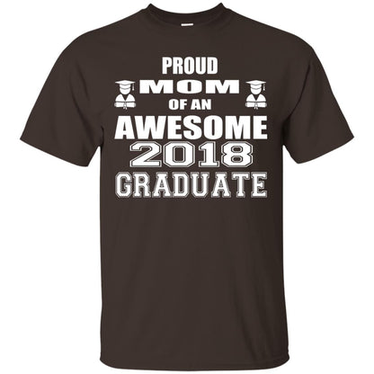 Mommy Shirt Proud Mom Of An Awesome 2018 Graduate Dark Chocolate