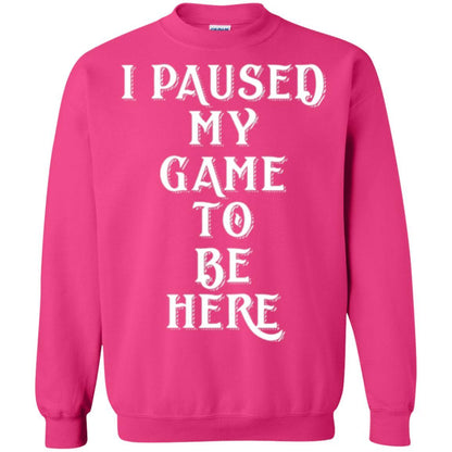 Gamer T-shirt I Paused My Game To Be Here Heliconia