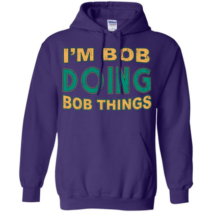 I'm Bob I'm Do Bob Things Shirt Purple