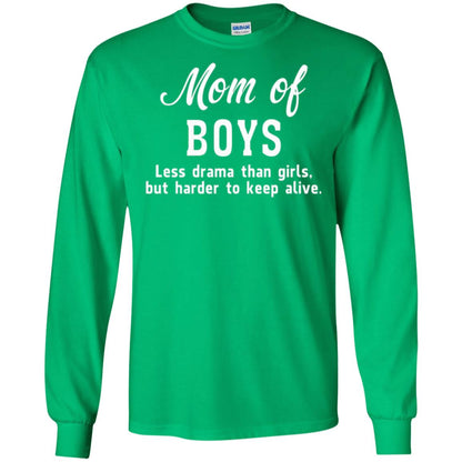 Mom Of Boys Less Drama Than Girls But Harder To Keep Alive T-shirt Mothers Day Irish Green
