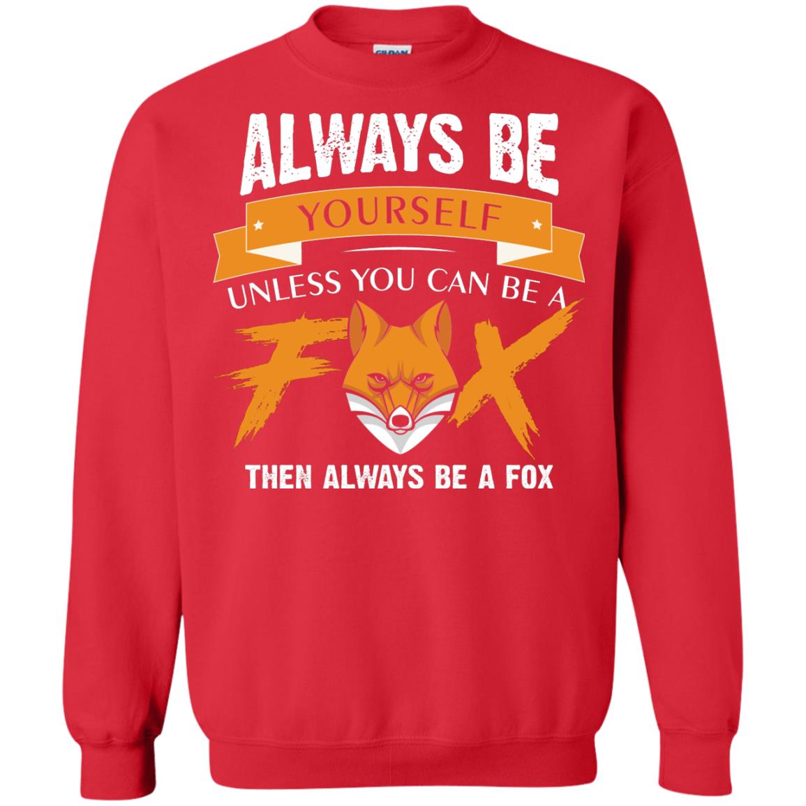 Always Be Yourself Unless You Can Be A Fox Gift Shirt For Fox Lover Red